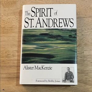 The Spirit of St. Andrews by Alister MacKenzie
